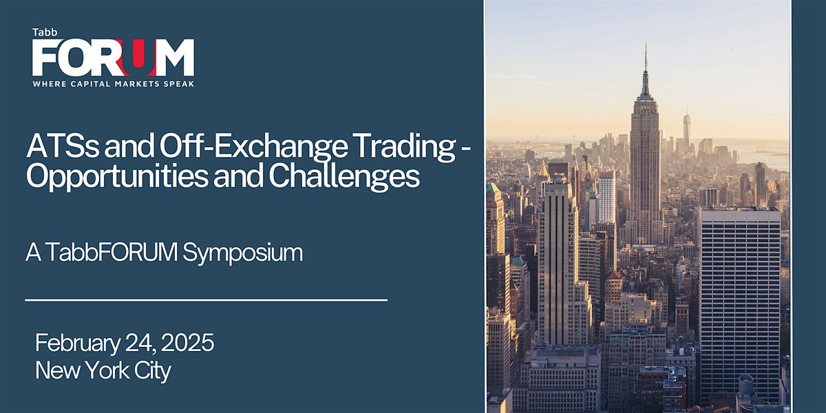 ATSs and Off-Exchange Trading - Opportunities and Challenges