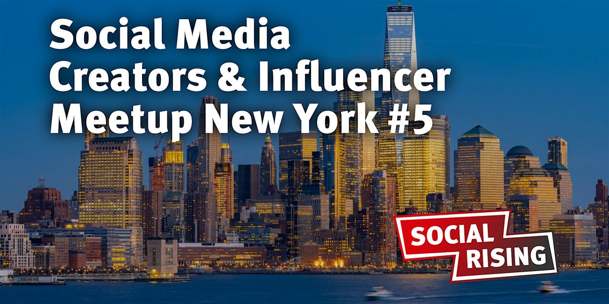 Social Media Creators & Influencer Meetup New York #5