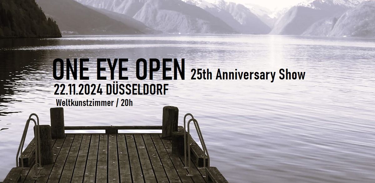 ONE EYE OPEN- 25th Anniversary Show+Party