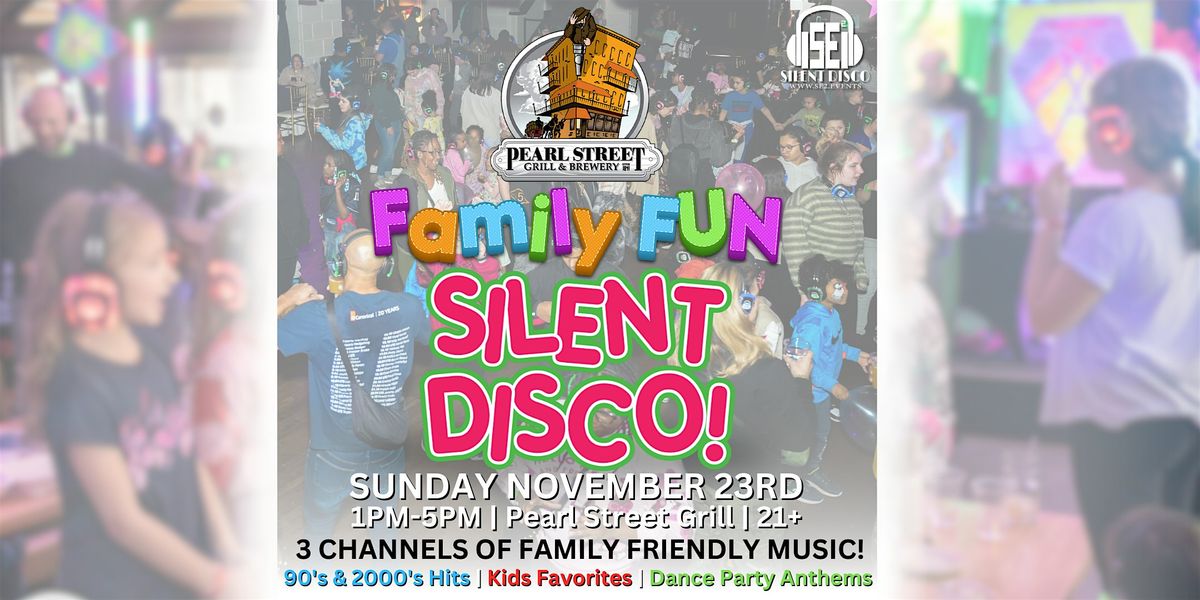 Family Fun Silent Disco at Pearl Street Grill & Brewery! - 11\/23\/25