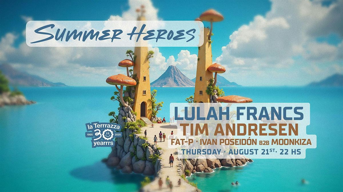 SUMMER HEROES Best Thursdays OPEN AIR Party  w\/ LULAH FRANCS - La TeRRRazza