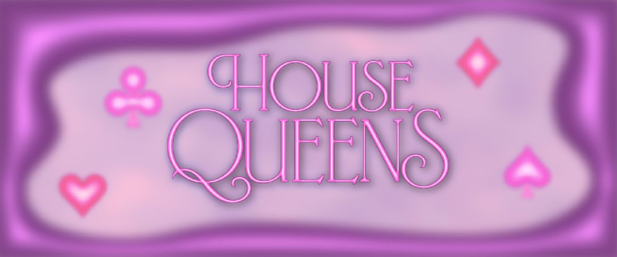 House Queens