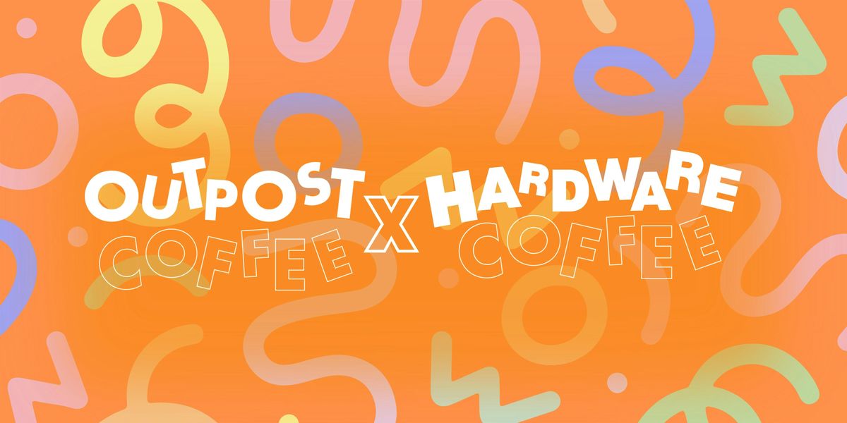 Hardware X Outpost Coffee Cupping Social