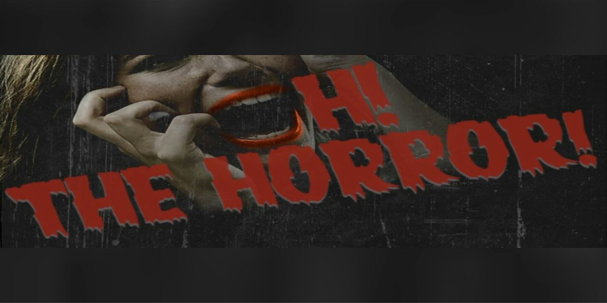 OH! THE HORROR! An Improv Narrative show