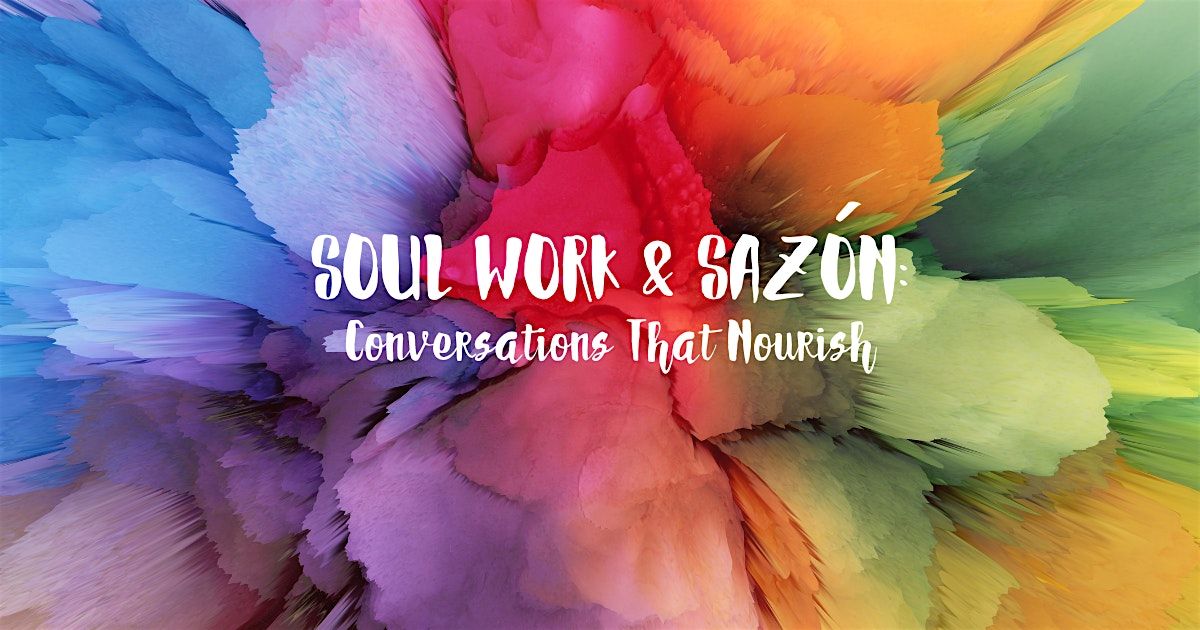Soul Work & Saz\u00f3n: A Healing Event Series for Women