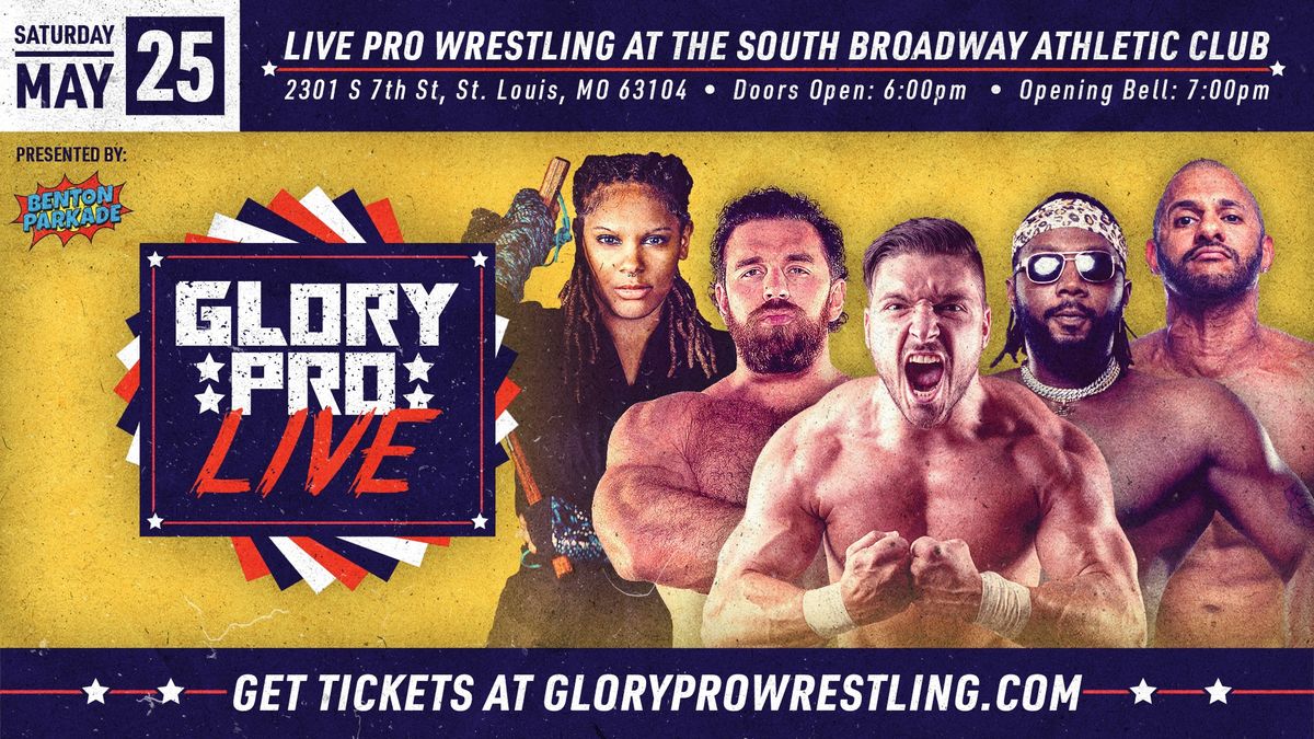 Glory Pro Wrestling LIVE at the South Broadway Athletic Club