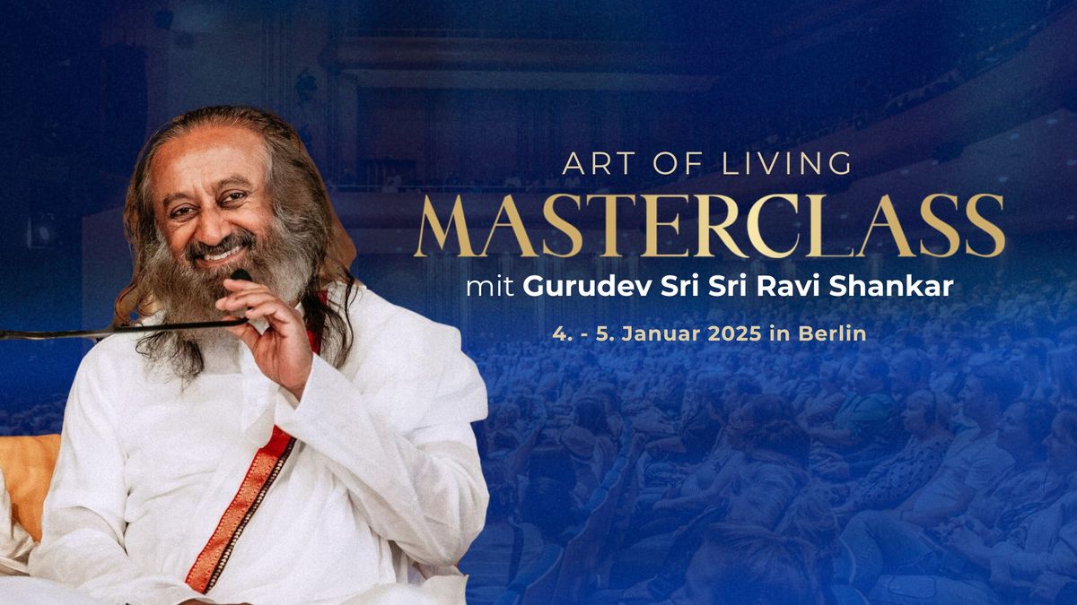 Art of Living Masterclass mit Gurudev Sri Si Ravi Shankar