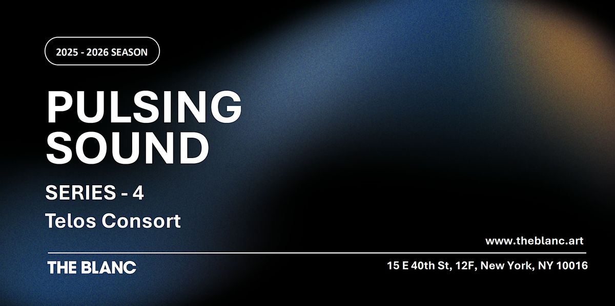 PULSING SOUND SERIES -4  Telos Consort