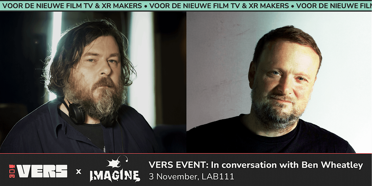 VERS x IMAGINE EVENT: In gesprek met Ben Wheatley