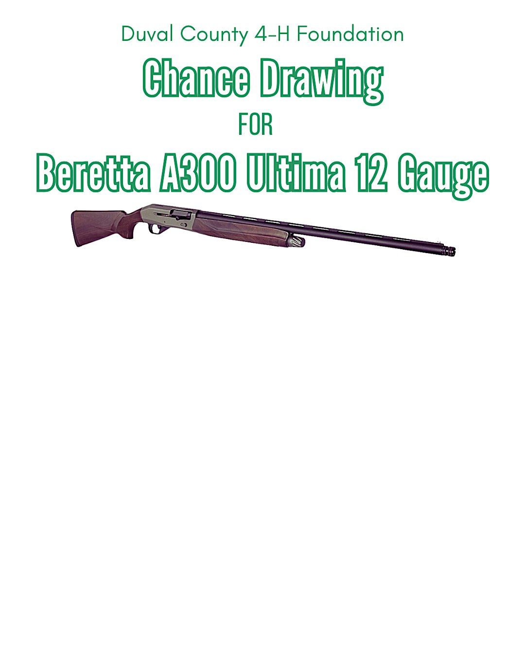 Duval County 4-H Foundation : Chance Drawing Beretta A300 Ultima 12 Gauge