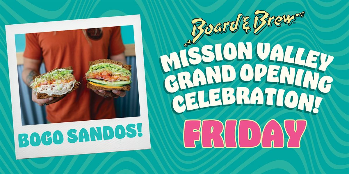 Board & Brew Mission Valley Grand Opening BOGO Weekend - Friday