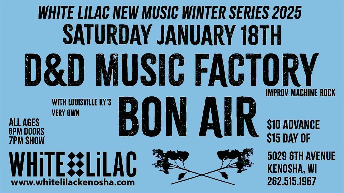 D&D Music Factory and Bon Air At The White Lilac