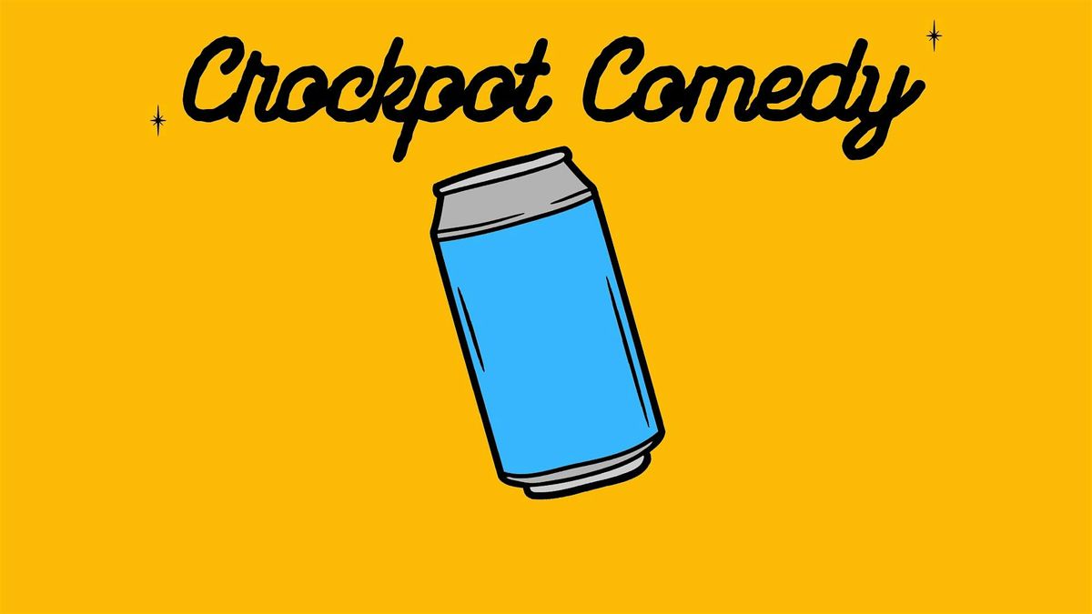 Crockpot Comedy: February 6th at 8:30 & 10:30