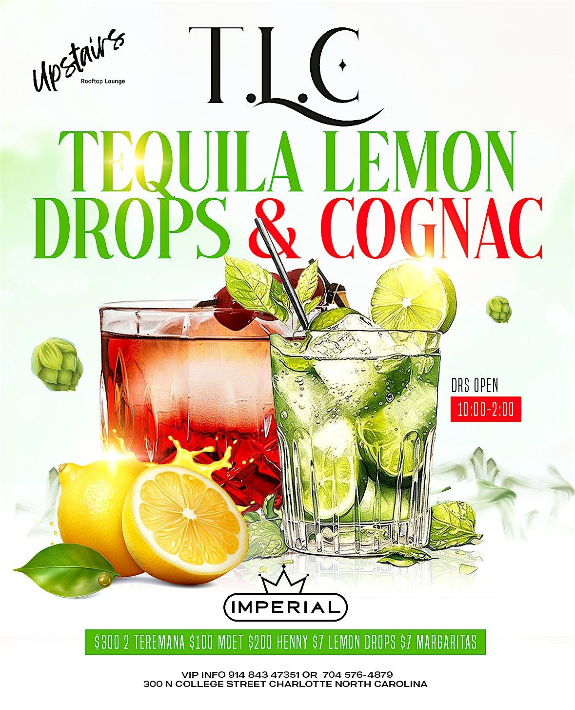 TLC (tequila lemon drops cognac) $200 bottles $7 drinks $100 moets