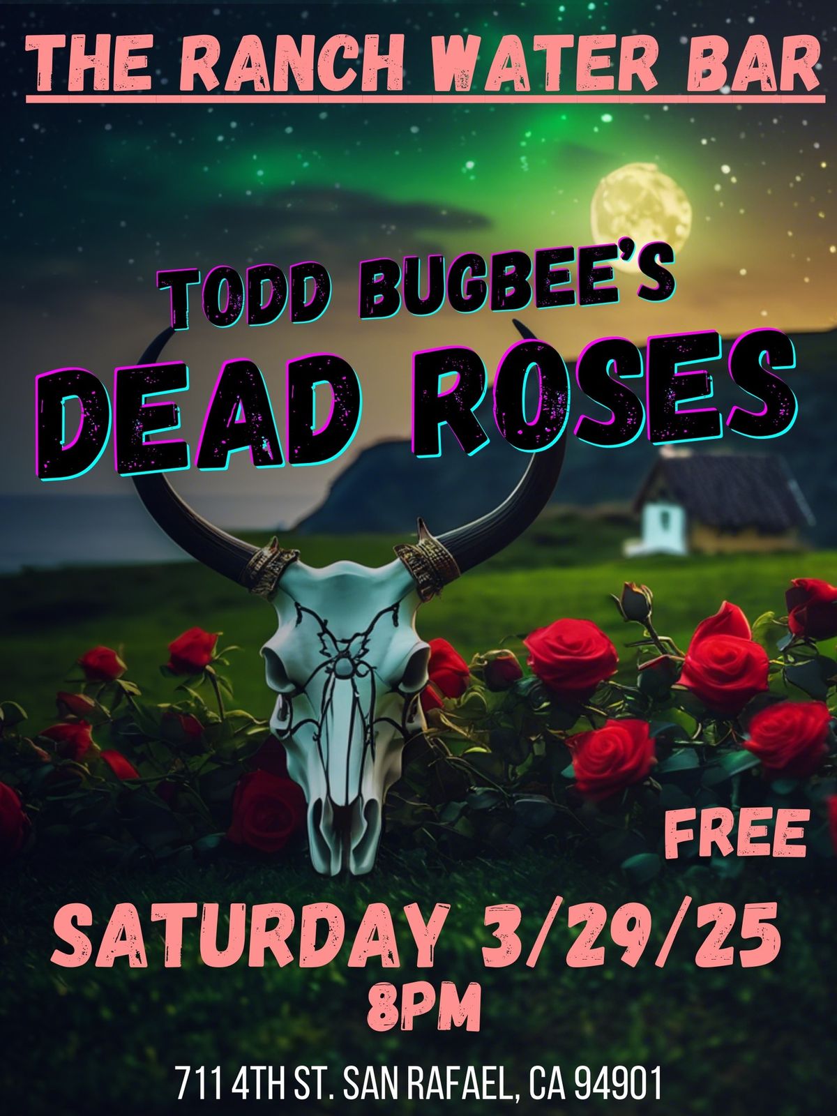 Todd Bugbee\u2019s Dead Roses @ Ranchwater Bar