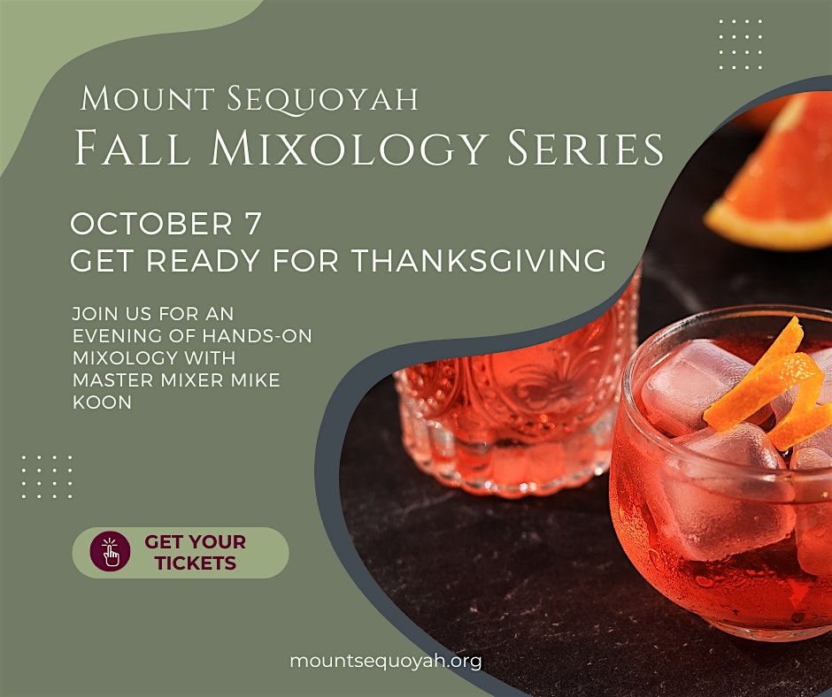 Fall Mixology: Get Ready for Thanksgiving (Mount Sequoyah)