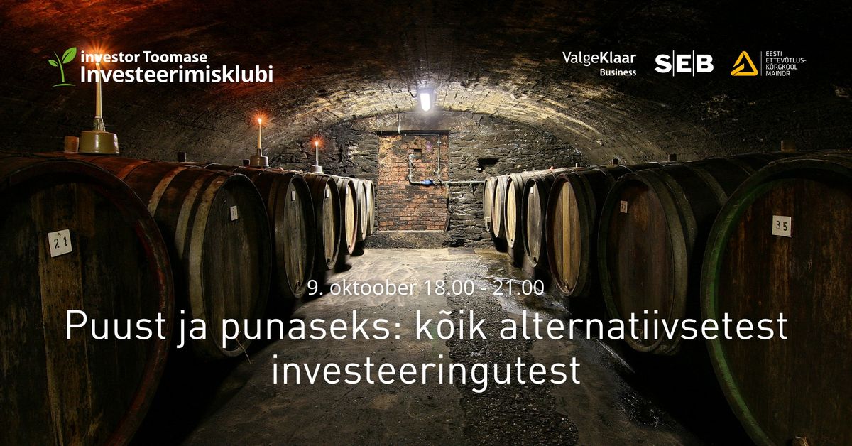 Puust ja punaseks: k\u00f5ik alternatiivsetest investeeringutest