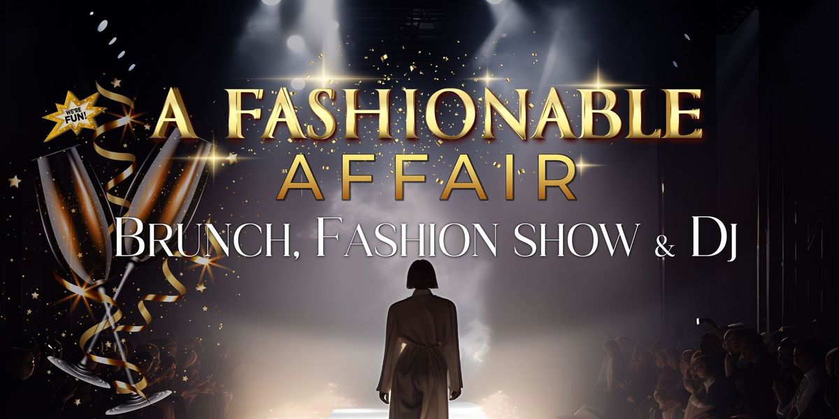 Fashionable Affair: Brunch, Fashion Show & DJ