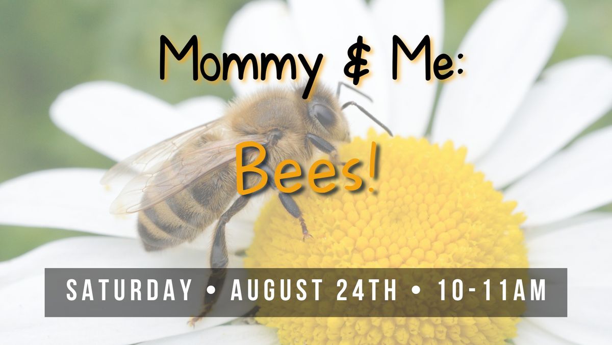 Mommy & Me: Bees