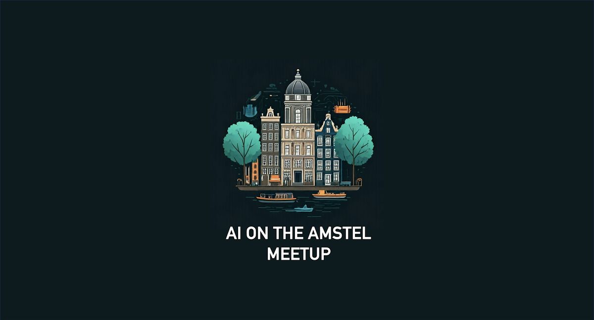 Feb AI on the Amstel Meetup \u2013 how to build an advanced agentic AI assistant