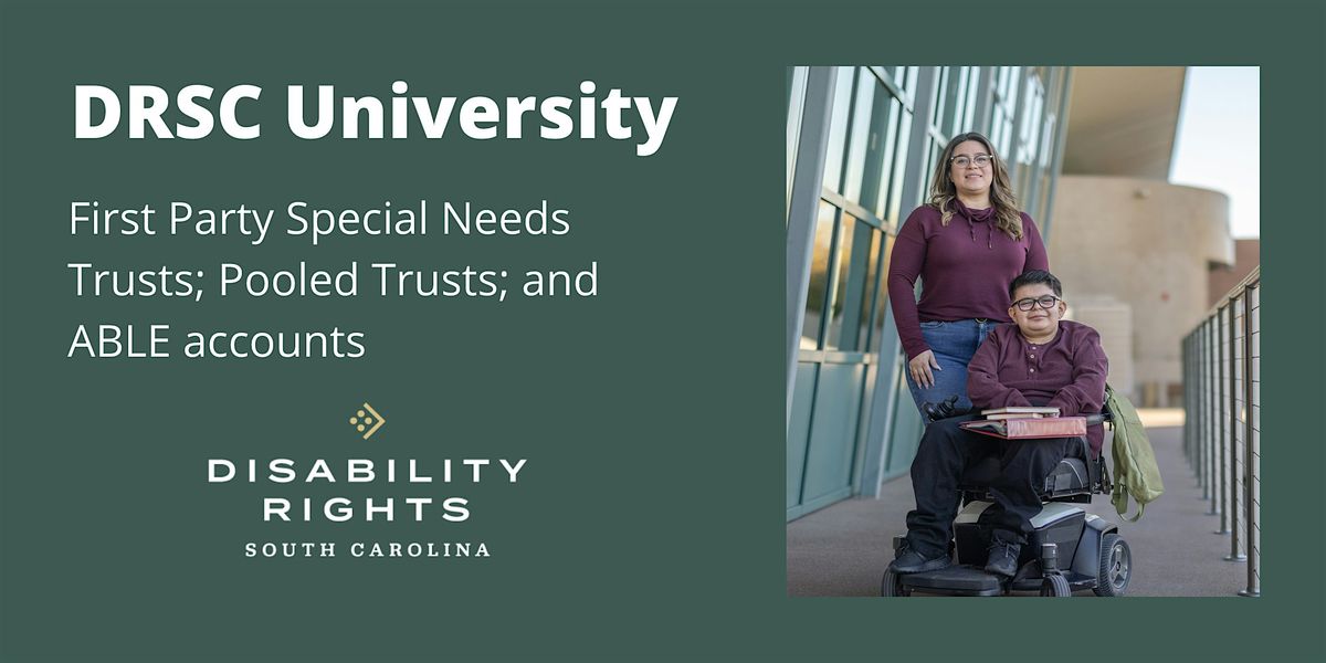 DRSC U |  First Party Special Needs Trusts, Pooled Trusts, and ABL