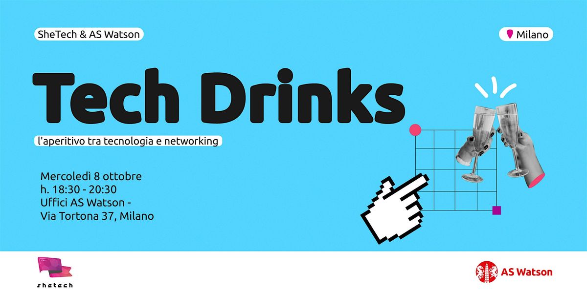 Tech Drinks AS Watson @Milano