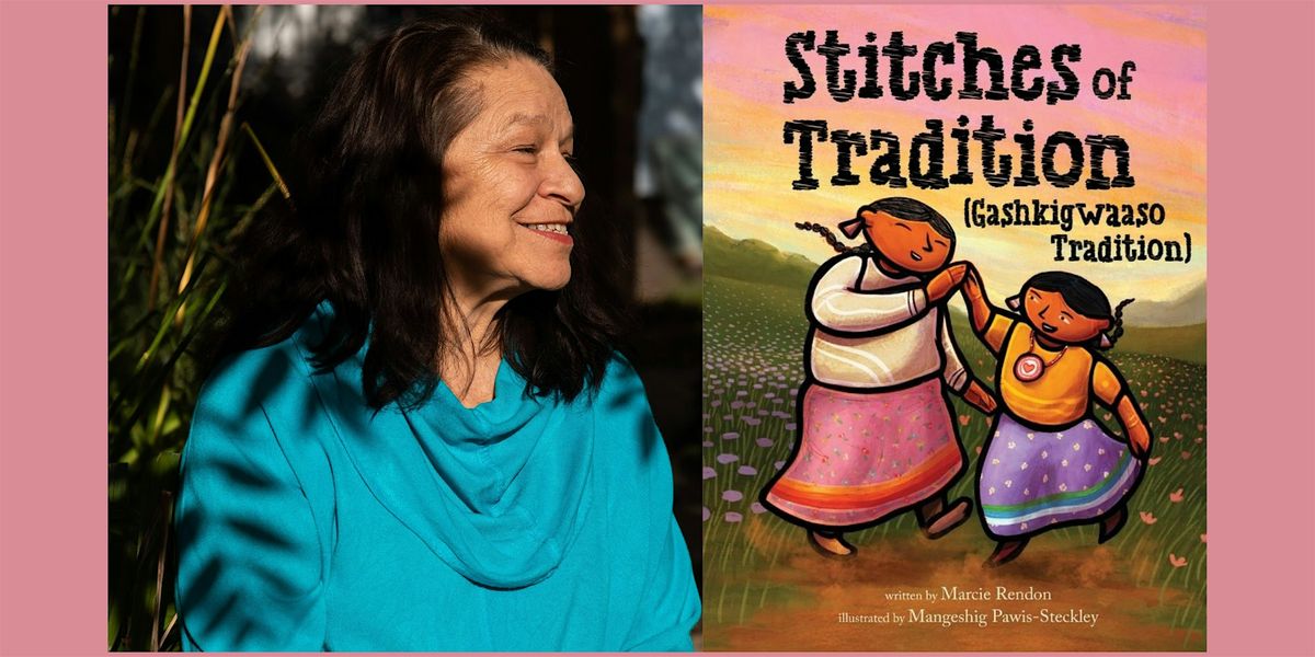 Marcie Rendon, STITCHES OF TRADITION - Evening Storytime and Crafts!