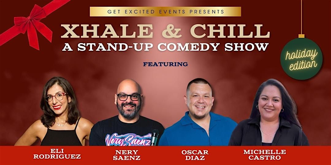 Xhale & Chill | A Stand Up Comedy Show | Holiday Edition!