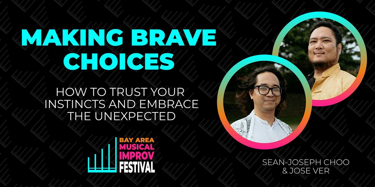 Making Brave Choices: How to Trust Your Instincts & Embrace the Unexpected