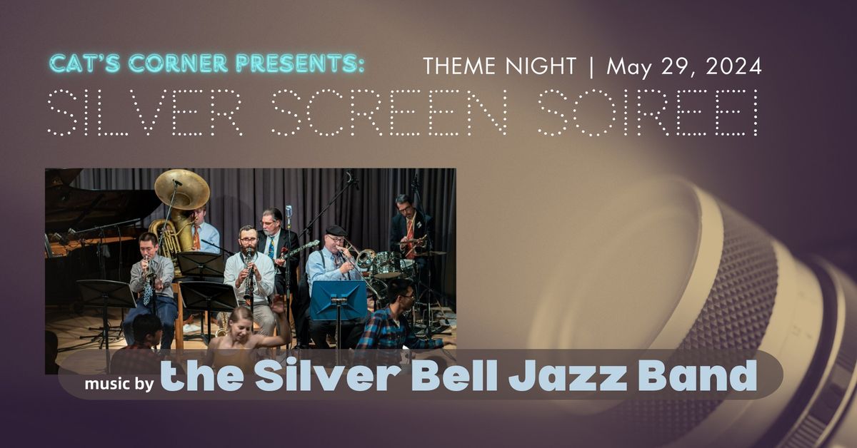 Silver Bell Jazz Band + Silver Screen Soiree Theme Party!