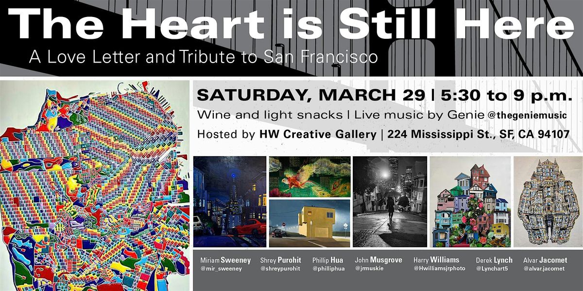 The Heart is Still Here -Featuring Seven  San Francisco Artist