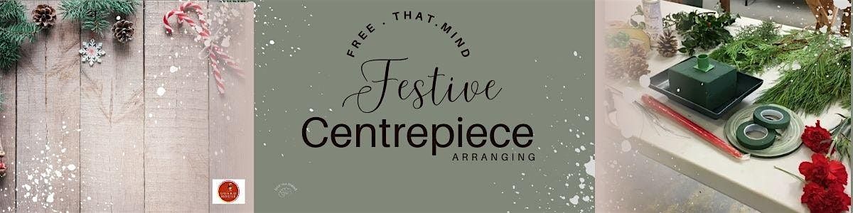 Festive Centrepiece Arranging