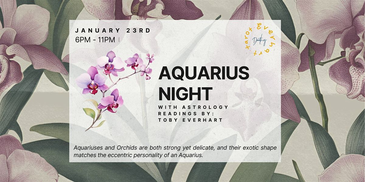 Aquarius Night ft. Astrology Readings by Toby Everhart