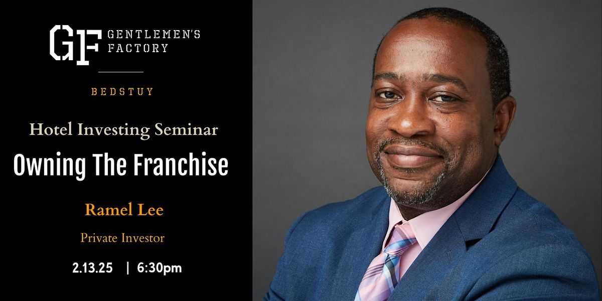 Owning The Franchise: Hotel Investing Seminar