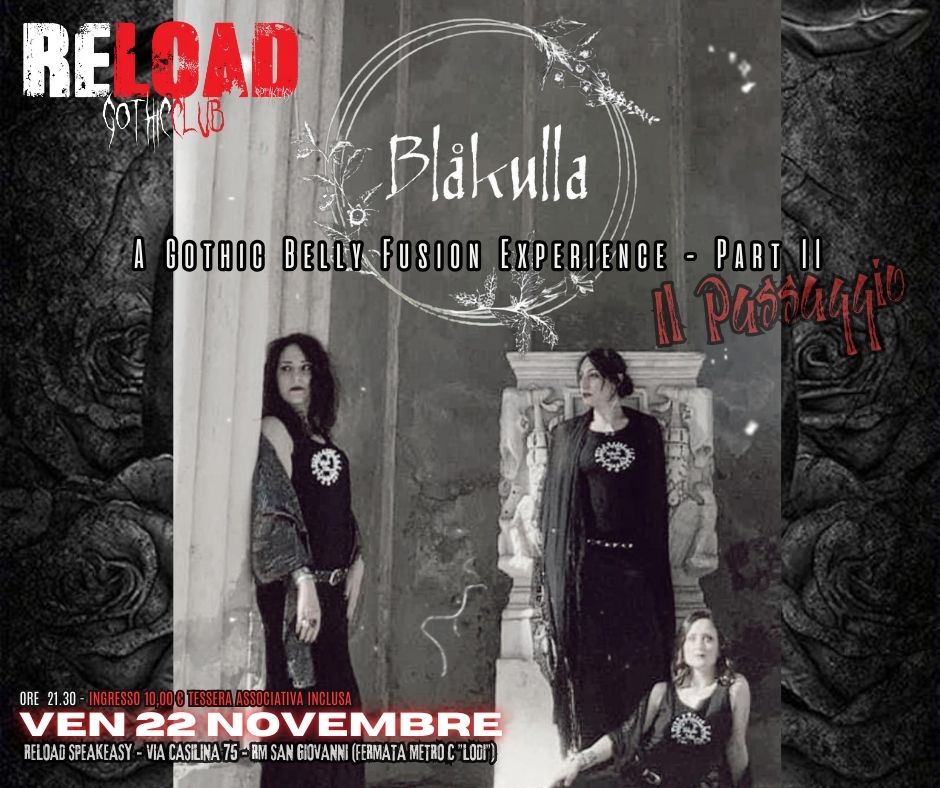 Bl\u00e5kulla - Il Passaggio (A Gothic Belly Fusion Experience - Part II) @RELOAD