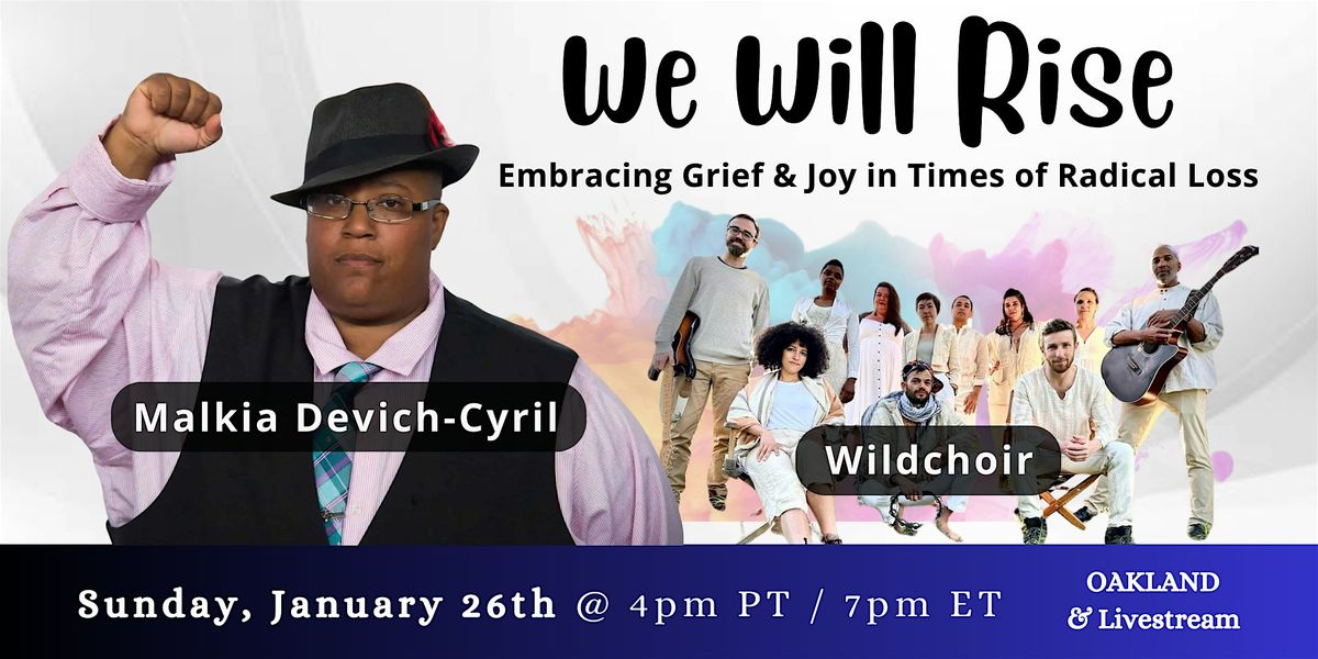 We Will Rise: Embracing Grief & Joy in Times of Radical Loss