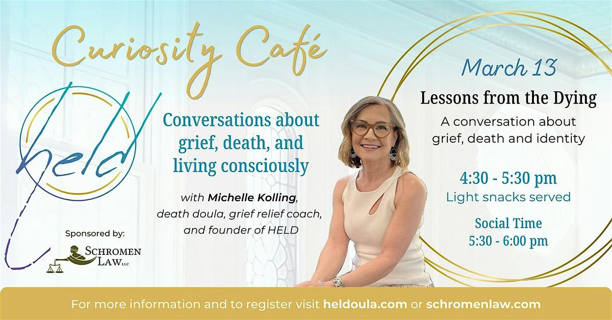 Curiosity Cafe: Lessons from the Dying