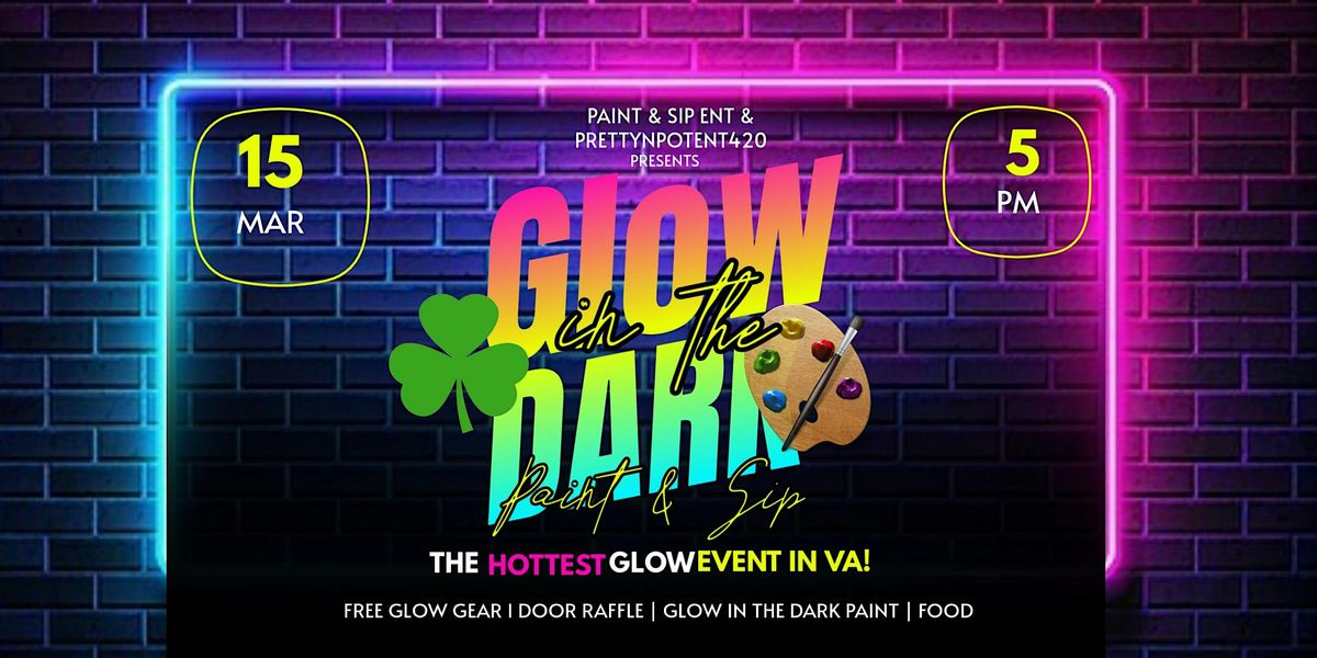 Glow in the dark Paint & Sip- St. Patty's Day Edition