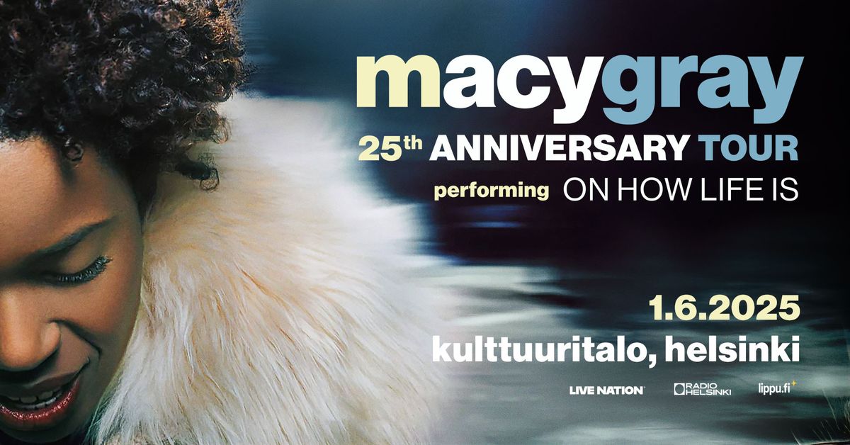 Macy Gray (US): On How Life Is \u2013 25th Anniversary Tour, Kulttuuritalo, Helsinki 1.6.2025