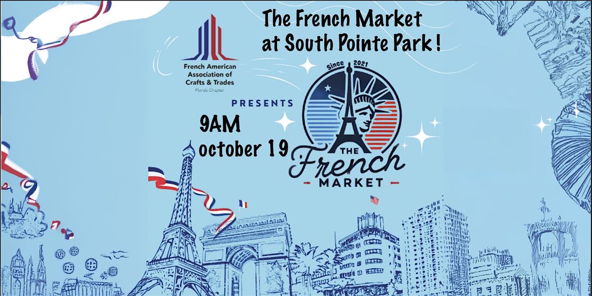 THE FRENCH MARKET SOUTH POINTE OCTOBER 19TH !