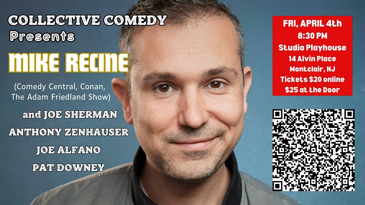 COLLECTIVE COMEDY Presents: MIKE RECINE