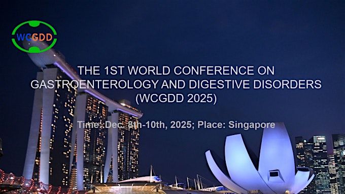 The 1st World Conference on Gastroenterology and Digestive Disorders
