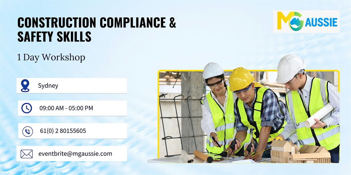 Construction Compliance & Safety Skills: 1 Day Workshop in Sydney