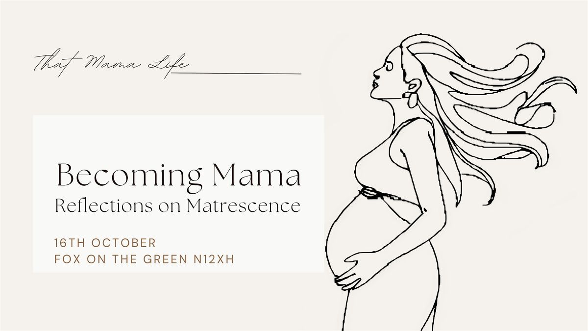 Becoming Mama - Reflections on Matrescence