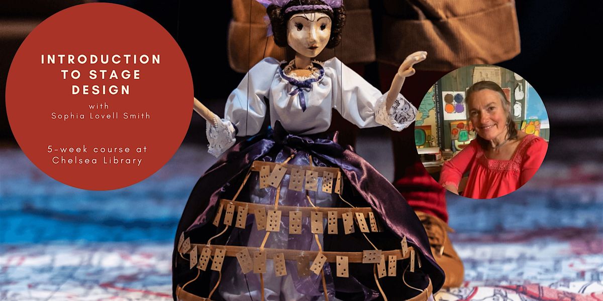 INTRODUCTION TO STAGE DESIGN with Sophia Lovell Smith - 5-week course