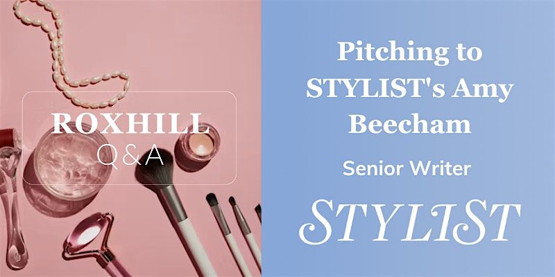 Q&A: Pitching to STYLIST's Amy Beecham