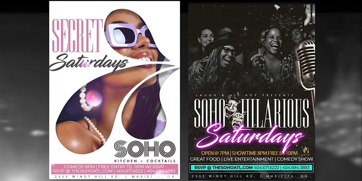 \u2728 SECRET SATURDAYS + COMEDY SHOW 8PM-10PM + THE HOTTEST PARTY TIL 3AM!