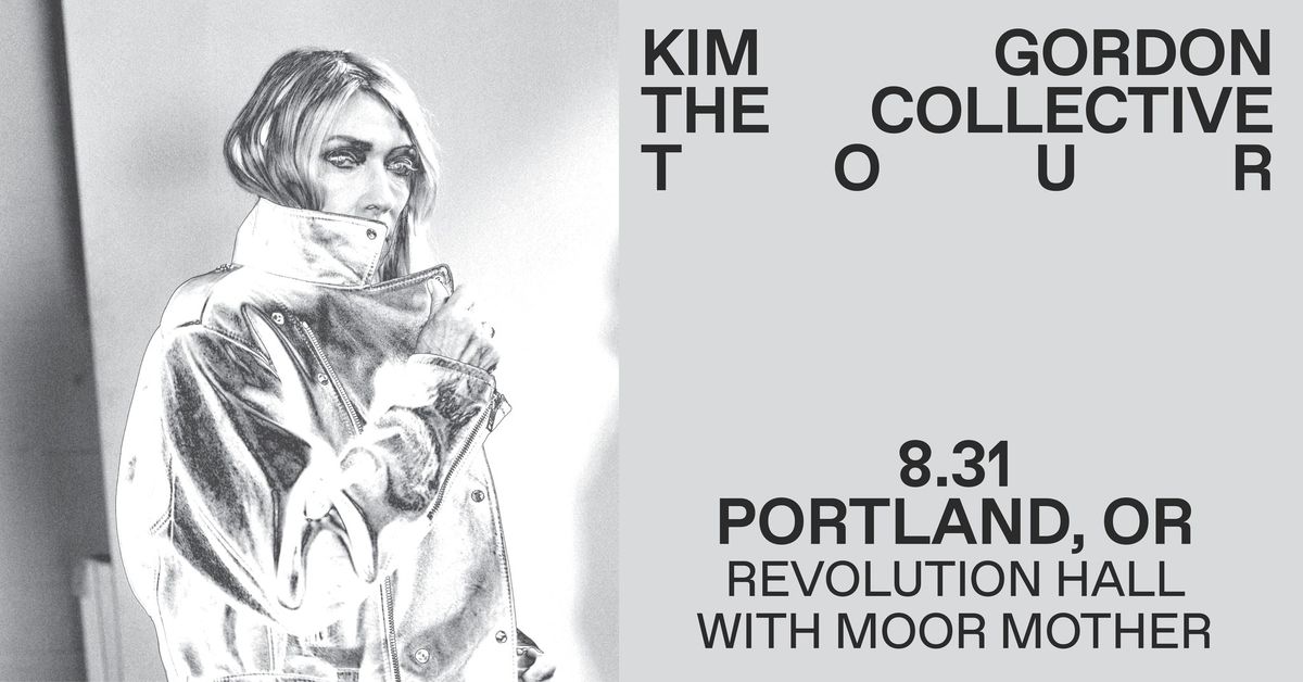 KIM GORDON: THE COLLECTIVE w\/ Moor Mother at Revolution Hall