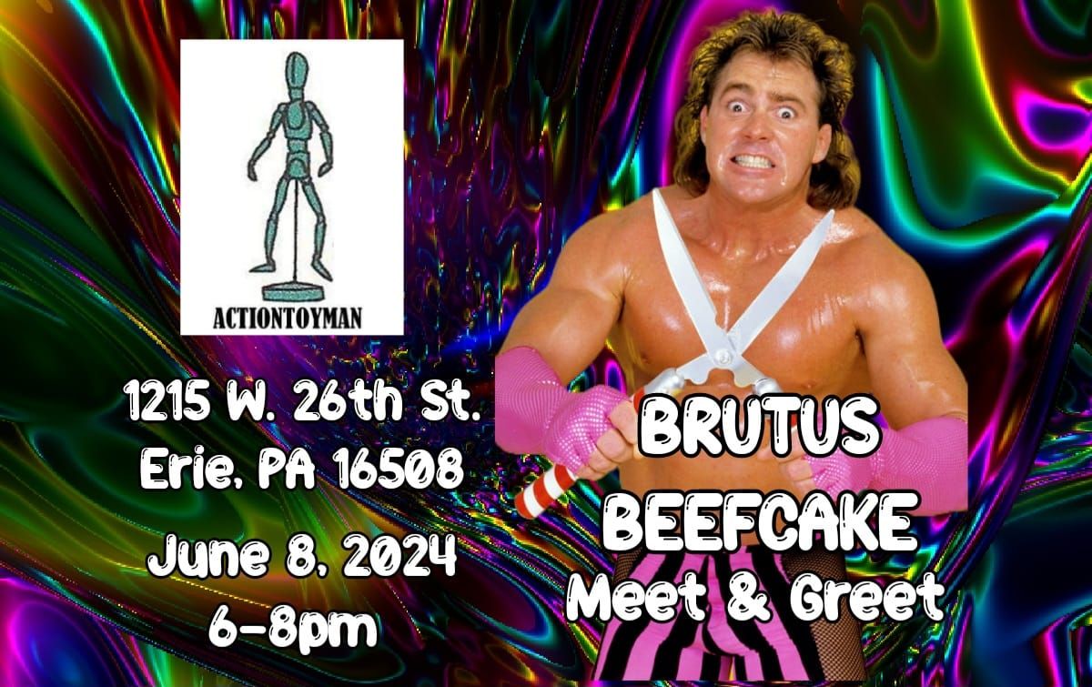 Brutus Beefcake Meet & Greet \u25cf Erie, PA