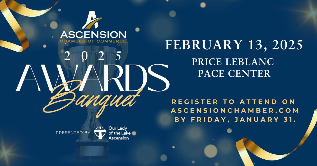 2025 Ascension Chamber Annual Awards Banquet presented by Our Lady of the Lake Ascension